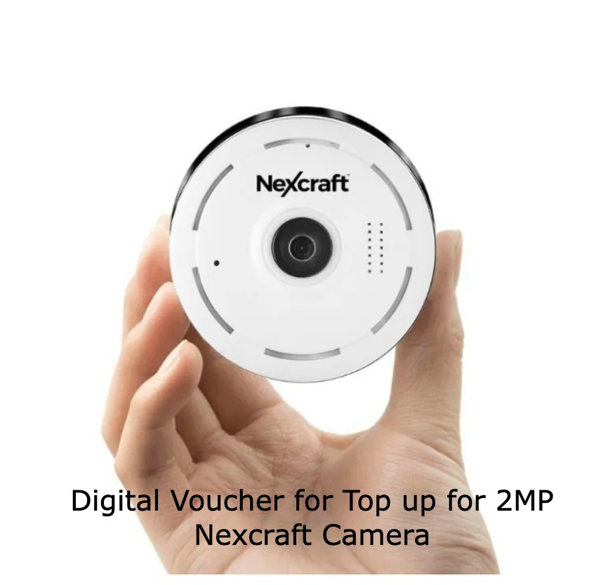 Digital Voucher for Top up & upgrade to 2MP Nexcraft Camera ONLY